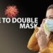 Double mask